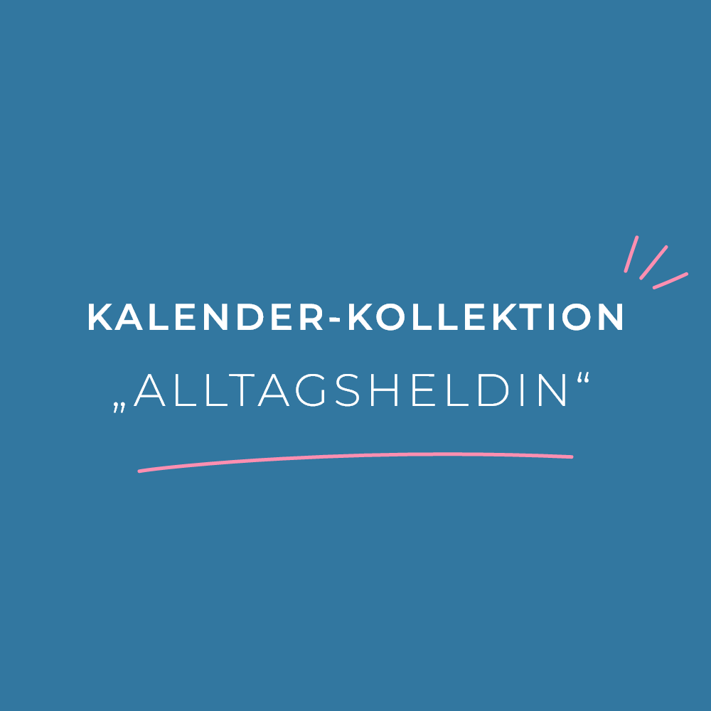 Kollektion „Alltagsheldin"