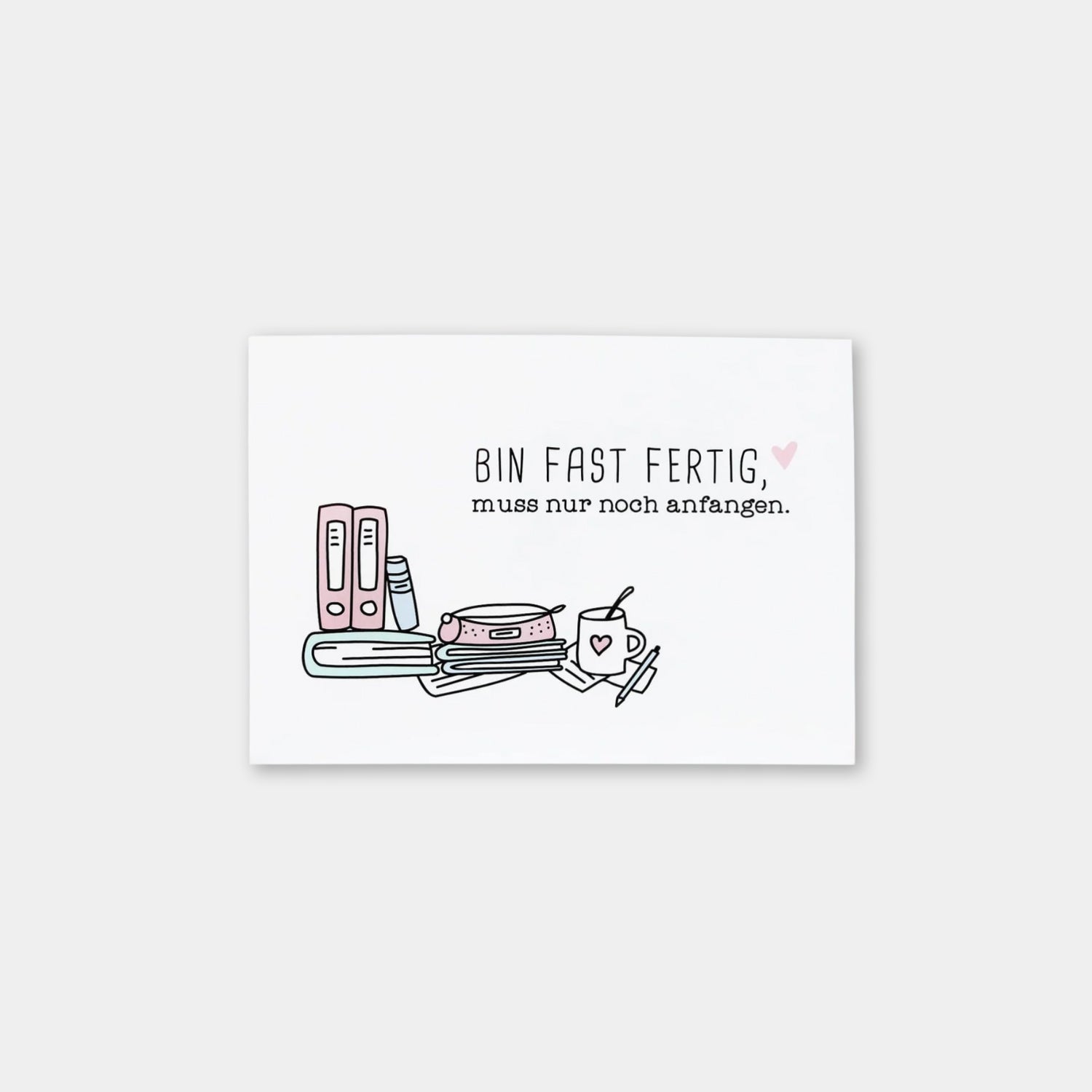 Postkarte „Bin fast fertig'